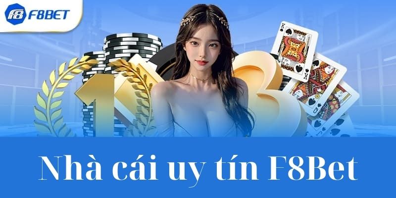 Nhà Cái Uy Tín F8Bet