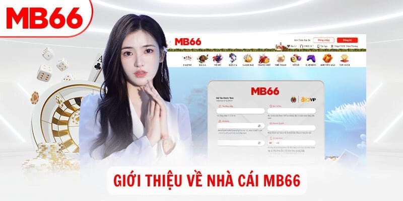 Giới thiệu vài nét về nhà cái uy tín mb66 bạn cần biết 